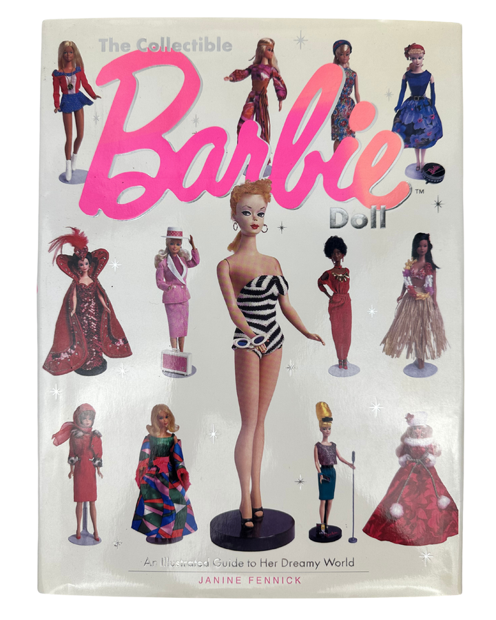 The Collectible Barbie Doll : An Illustrated Guide to Her Dreamy World by Janine Fennick (1996, Hardcover)